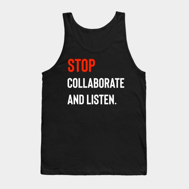 Stop Collaborate And Listen Tank Top by Raw Designs LDN